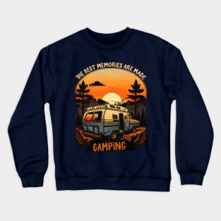 The best memories are made camping Crewneck Sweatshirt